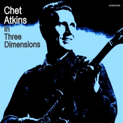 Chet Atkins - In Three Dimensions